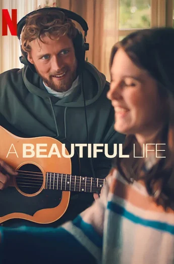 ดูหนัง A Beautiful Life (2023) ชีวิตที่สวยงาม HD