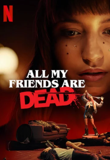 ดูหนัง All My Friends Are Dead (2021) ปาร์ตี้สิ้นเพื่อน NETFLIX