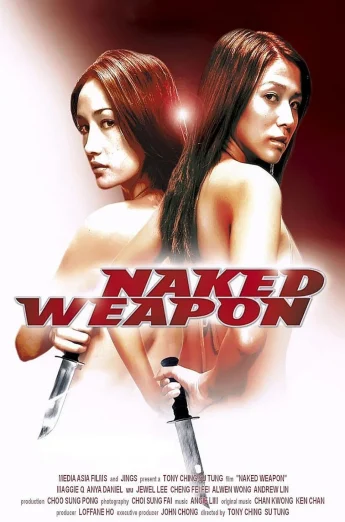Naked Weapon (Chik loh dak gung) (2002) ผู้หญิงกล้าแกร่งเกินพิกัด