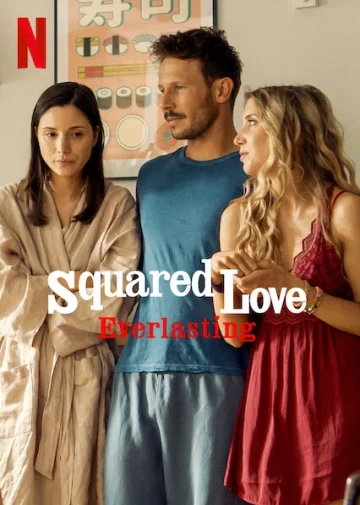 ดูหนัง Squared Love Everlasting (2023) ความรักกำลังสอง (ไม่รู้จบ)