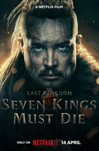 The Last Kingdom- Seven Kings Must Die (2023) เจ็ดกษัตริย์จักวายชนม์
