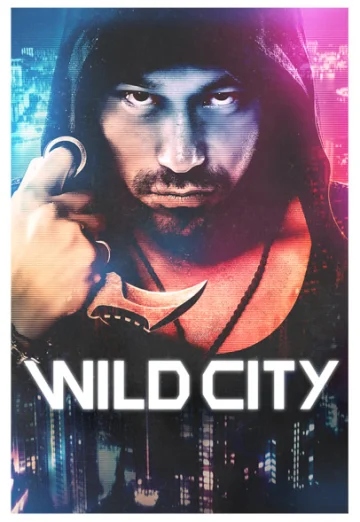 ดูหนัง Wild City (2015) คนเดือด เมืองป่า HD