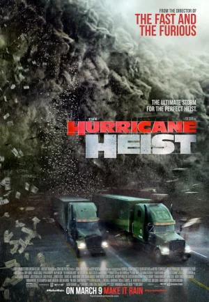 ดูหนัง The Hurricane Heist (2018) ปล้นเร็วฝ่าโคตรพายุ