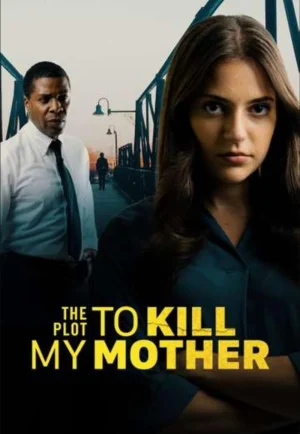 ดูหนัง The Plot to Kill My Mother (2023)